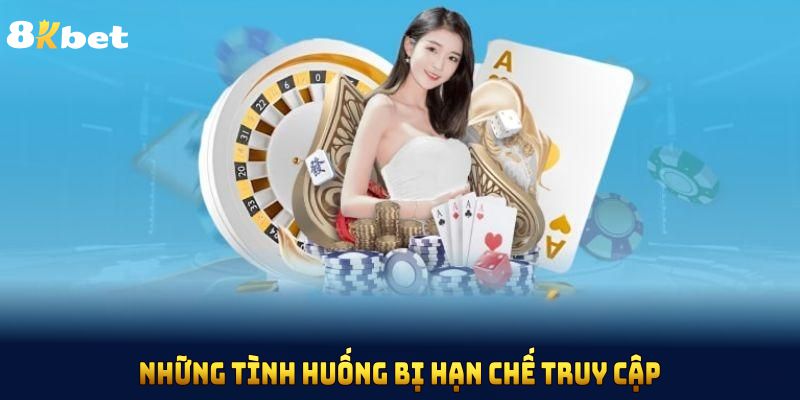 Những tình huống bị hạn chế truy cập bạn cần nắm rõ