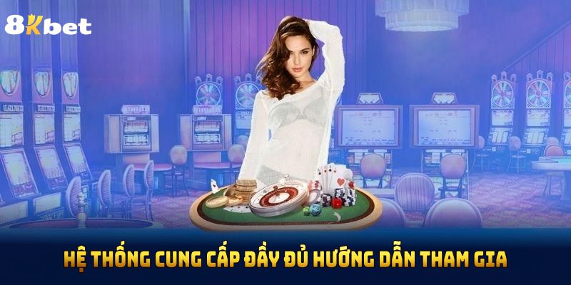 Hệ thống cung cấp đầy đủ hướng dẫn tham gia 