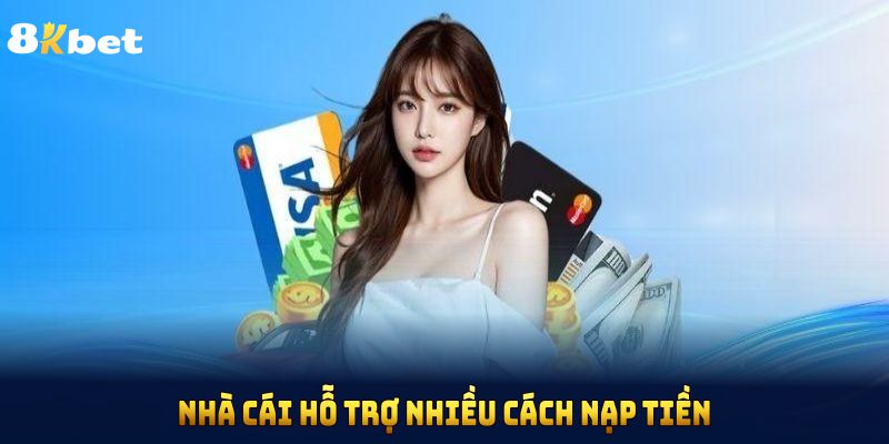 Nhà cái hỗ trợ nhiều cách nạp tiền chơi game