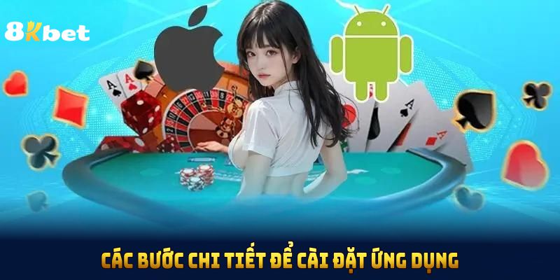 Các bước chi tiết để cài đặt ứng dụng trên thiết bị di động