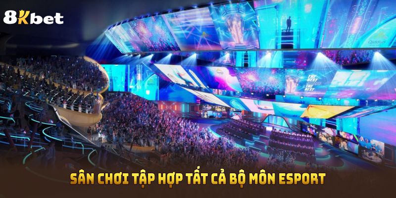 Sân chơi tập hợp tất cả bộ môn Esport đình đám 
